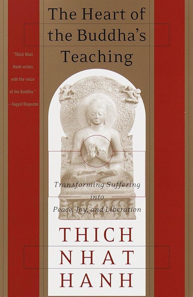 The Heart of the Buddha's Teaching: Transforming Suffering into Peace, Joy, and Liberation cover image