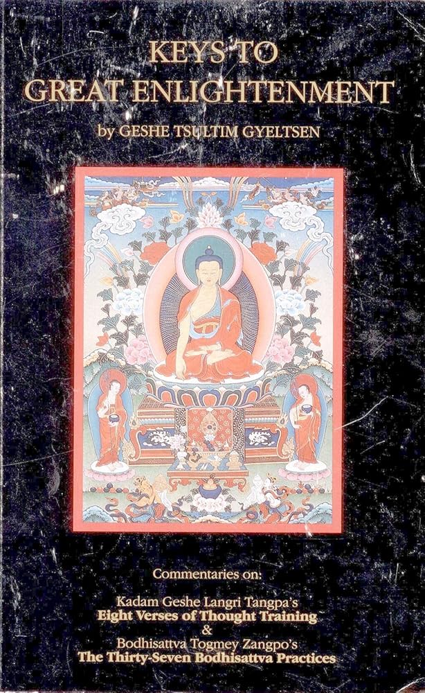 Keys to Great Enlightenment: Commentaries on Kadam Geshe Langri Tangpa's Eight Verses of Thought Training and Bodhisattva Togmey Zangpo's 37 Bodhisattva Practices cover image