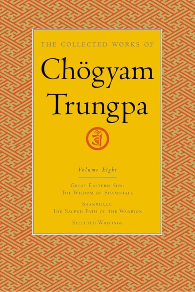 The Collected Works of Chögyam Trungpa, Volume 8: Great Eastern Sun - Shambhala - Selected Writings cover image