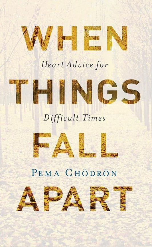 When Things Fall Apart: Heart Advice for Difficult Times cover image