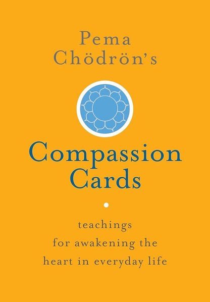 Pema Chödrön's Compassion Cards: Teachings for Awakening the Heart in Everyday Life cover image
