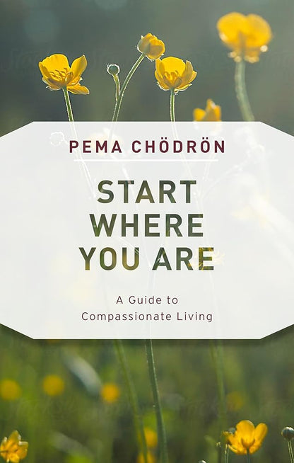 Start Where You Are: A Guide to Compassionate Living cover image