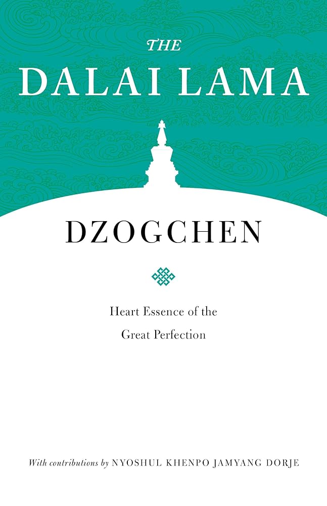 Dzogchen: Heart Essence of the Great Perfection (Core Teachings of Dalai Lama) cover image