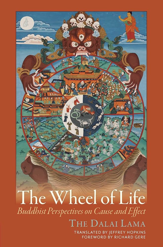 The Wheel of Life: Buddhist Perspectives on Cause and Effect cover image