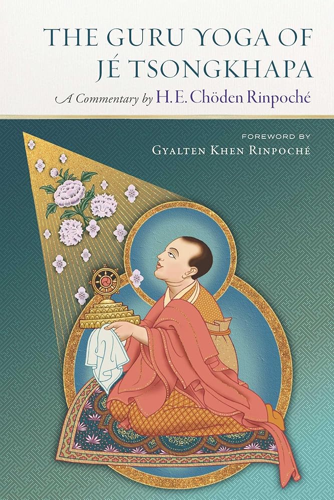 The Guru Yoga of Je Tsongkhapa: A Commentary by H. E. Choden Rinpoche cover image