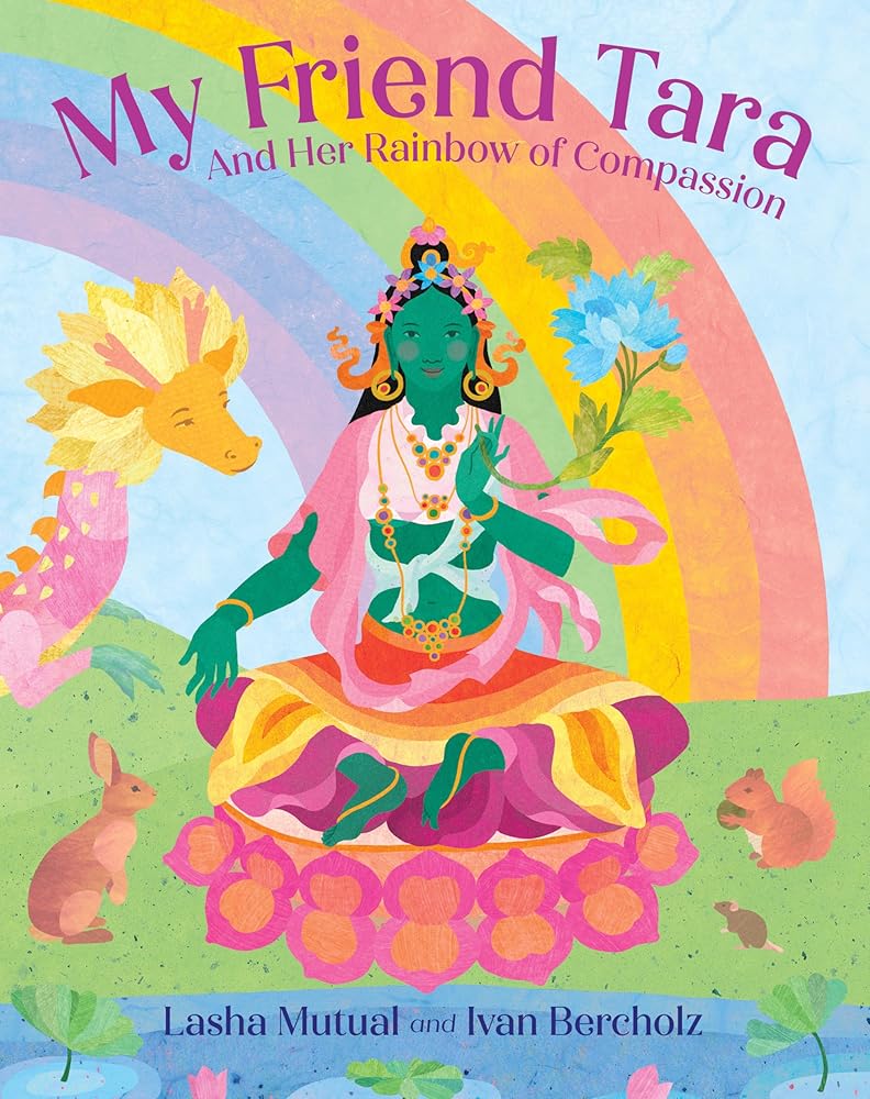 My Friend Tara: And Her Rainbow of Compassion cover image