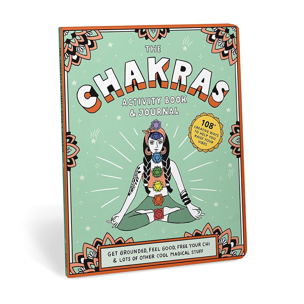 Chakras Activity Book & Journal: Get Grounded, Feel Good, Free Your Chi & Lots of Other Cool Magical Stuff cover image