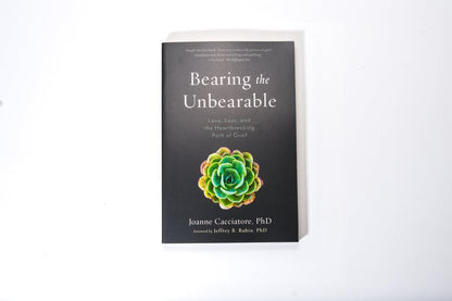 Bearing the Unbearable: Love, Loss, and the Heartbreaking Path of Grief