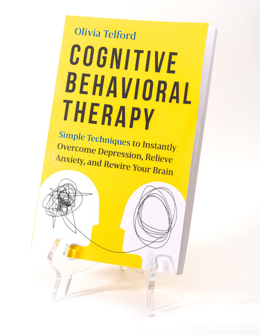 Cognitive Behavioral Therapy: Simple Techniques to Instantly Be Happier, Find Inner Peace, and Improve Your Life