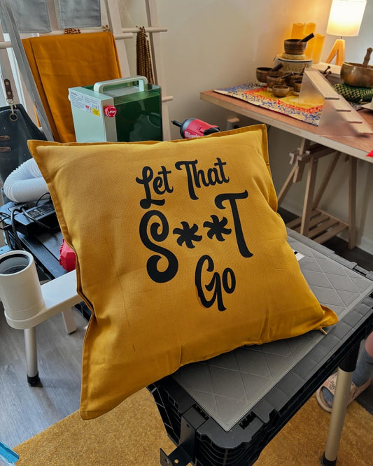 Let That S**t Go Throw Pillow