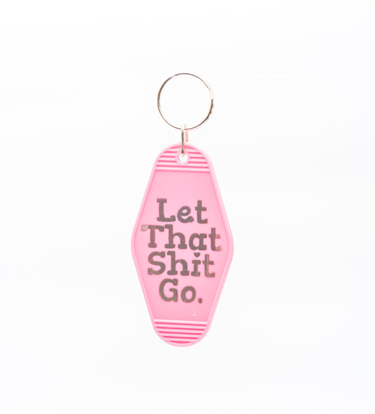 Let That S**t Go Keychain