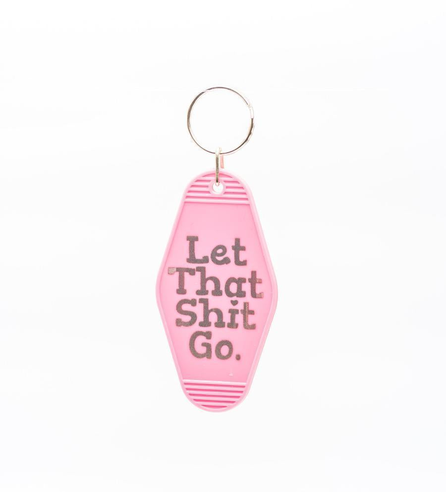 Let That S**t Go Keychain