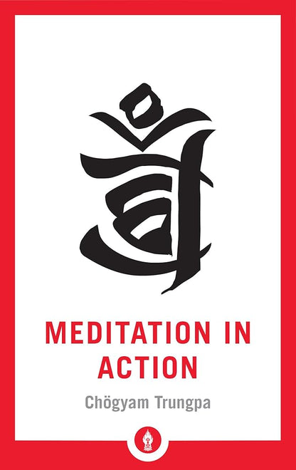 Meditation in Action (Shambhala Pocket Library)
