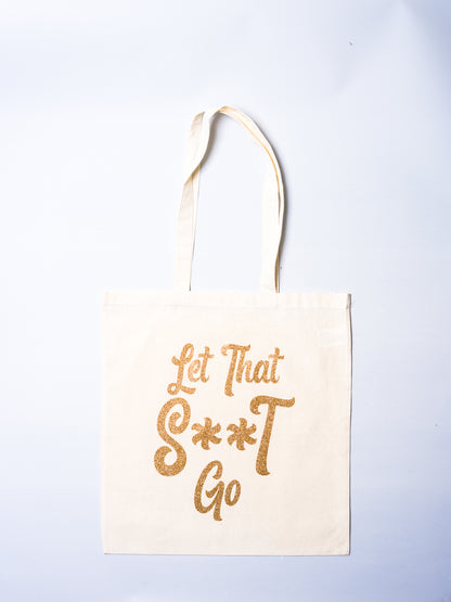 Large Let That S**T Go Tote (15"x16")