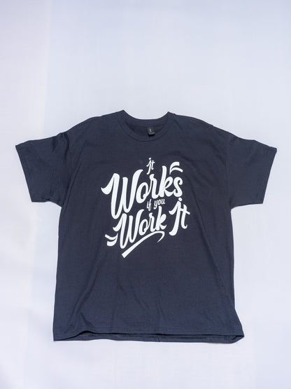 It Works If You Work It T-Shirt