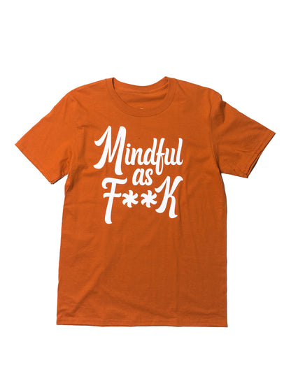 Mindful As F**K T-Shirt