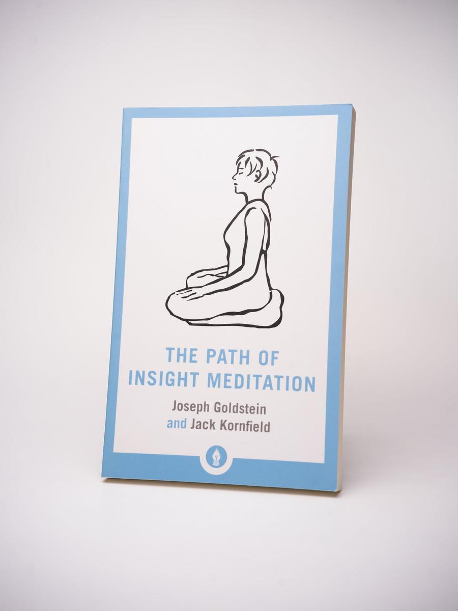 The Path of Insight Meditation - by Joesph Goldstein and Jack Kornfield