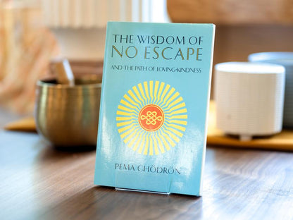 The Wisdom of No Escape by Pema Chödron