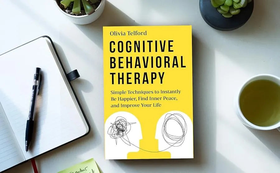 Cognitive Behavioral Therapy: Simple Techniques to Instantly Be Happier, Find Inner Peace, and Improve Your Life