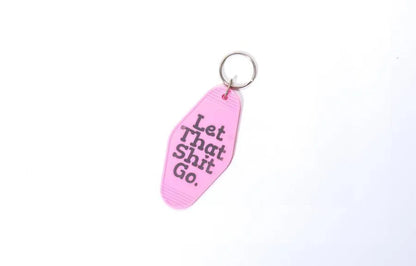 Let That S**t Go Keychain