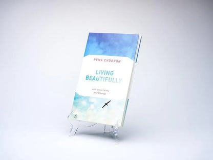 Living Beautifully with Uncertainty and Change – Pema Chödrön