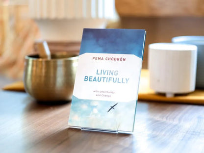 Living Beautifully with Uncertainty and Change – Pema Chödrön