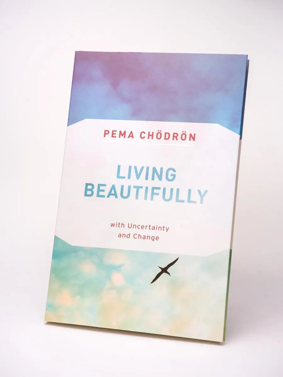 Living Beautifully with Uncertainty and Change – Pema Chödrön